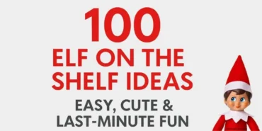 100 Elf on the Shelf ideas that are easy, cute, and last-minute fun for families during the holiday season.