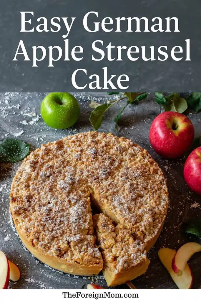 Pinterest pin showing a German apple streusel cake with fresh apples and crumb topping. Styled on a dark background with text "Easy German Apple Streusel Cake."