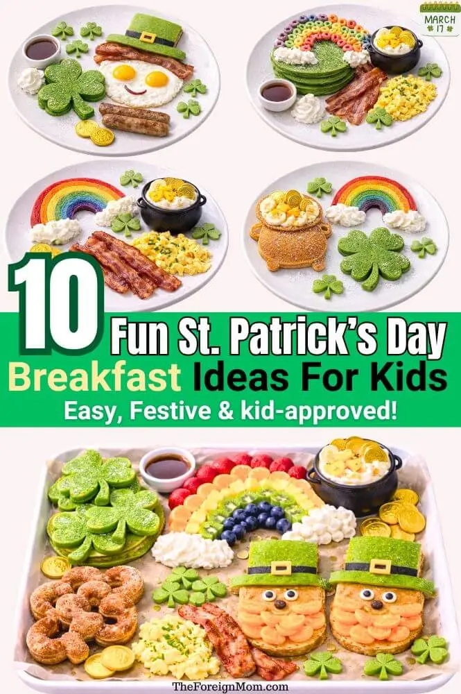 Pinterest pin showing 10 fun St. Patrick’s Day breakfast ideas for kids with shamrock pancakes, rainbow fruit, leprechaun pancakes, bacon, eggs, and festive green foods.
