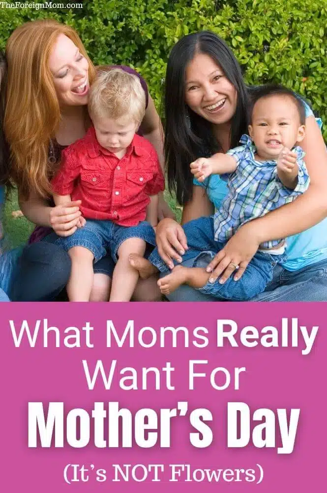 Pinterest pin showing two moms sitting with their toddlers outdoors with the text “What Moms Really Want for Mother’s Day (It’s Not Flowers).”