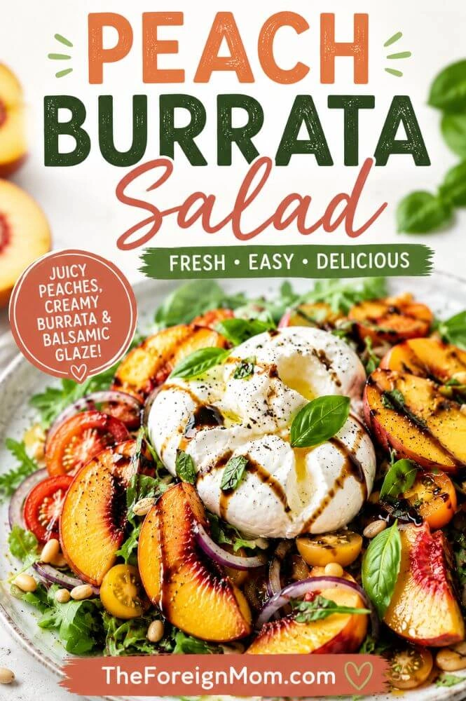 Pinterest pin featuring a peach burrata salad with fresh peaches, creamy burrata cheese, basil, arugula, tomatoes, pine nuts, and a balsamic glaze.