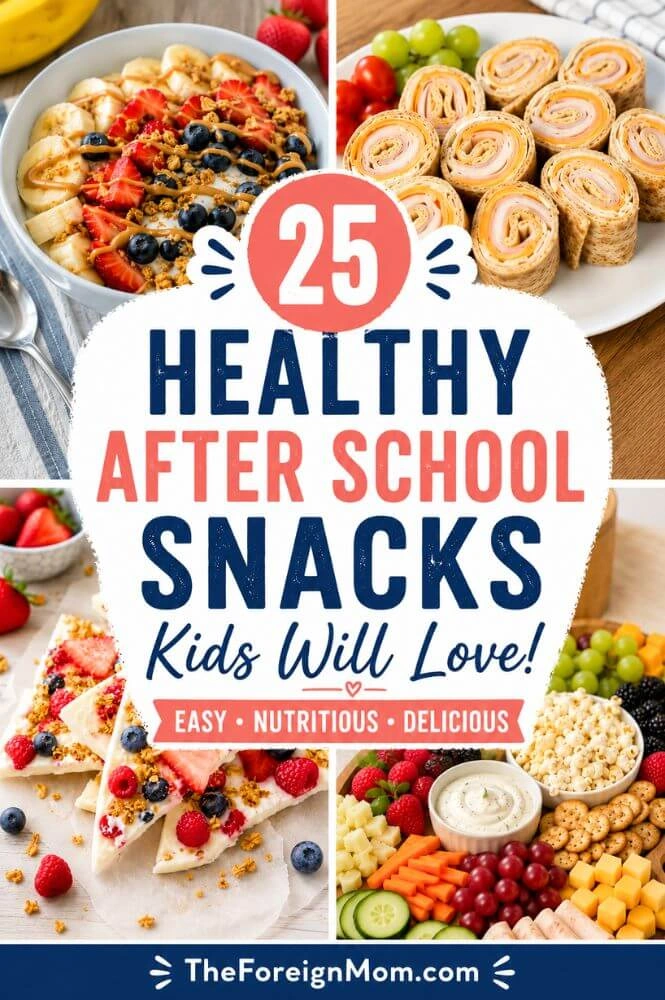 Pinterest graphic featuring 25 healthy after-school snack ideas for kids, including fruit bowls, turkey pinwheels, frozen yogurt bark, and a snack board.