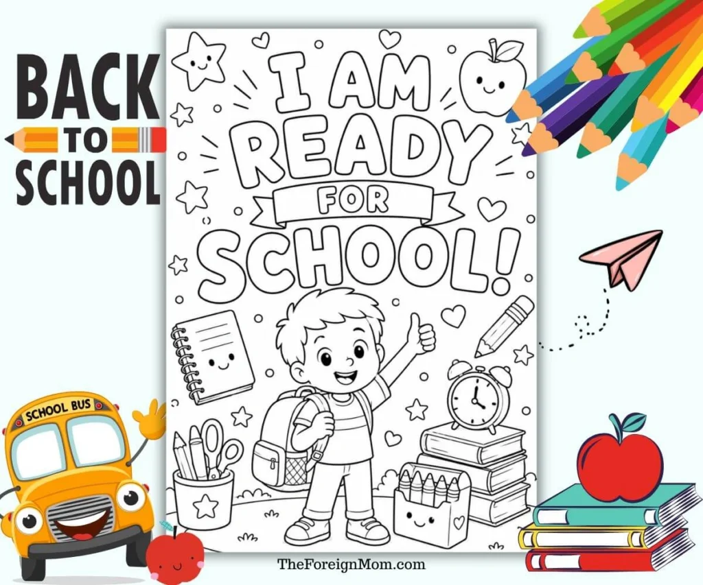 Printable I Am Ready for School coloring page featuring a happy child with a backpack, books, pencils, alarm clock, notebook, and school-themed illustrations.