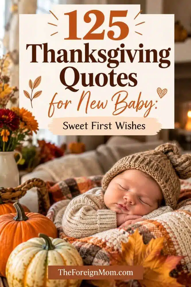 Pinterest pin for 125 Thanksgiving quotes for new baby with sweet first Thanksgiving wishes.