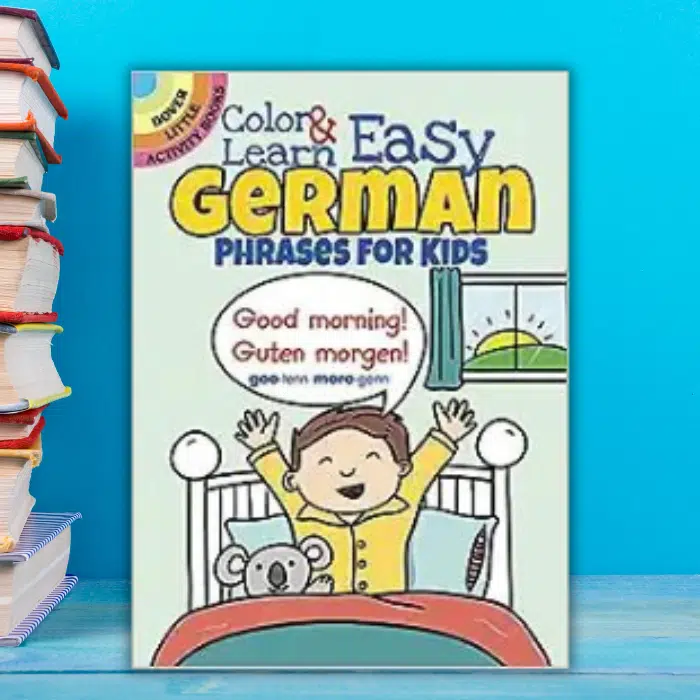 Color & Learn Easy German Phrases For Kids.